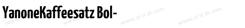 YanoneKaffeesatz Bol字体转换 YanoneKaffeesatz Bol字体转换